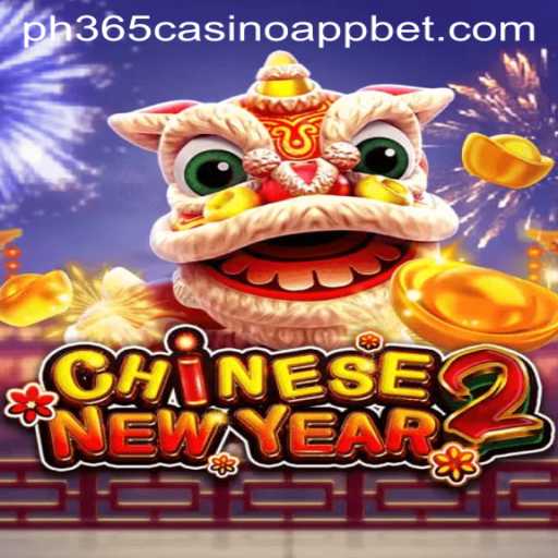 Discover the Excitement of CHINESENEWYEAR2 on ph365 Casino App