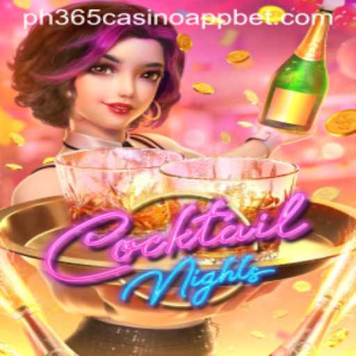 Cocktail Nights: A Thrilling Escape in the PH365 Casino App