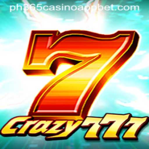 Exploring Crazy777 in the PH365 Casino App