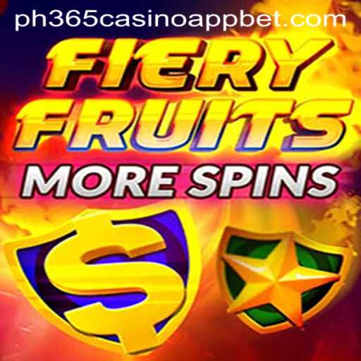 Discover the Excitement of FieryFruitsMoreSpins on PH365 Casino App