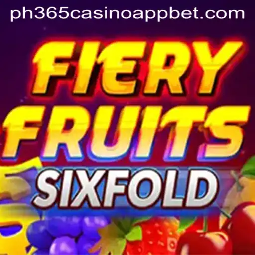 Exploring the Exciting World of FieryFruitsSixFold on PH365 Casino App