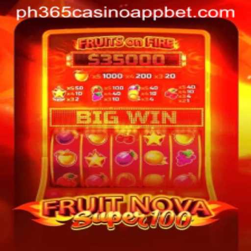 Explore the Exciting World of FruitNovaSuper100 at PH365 Casino App