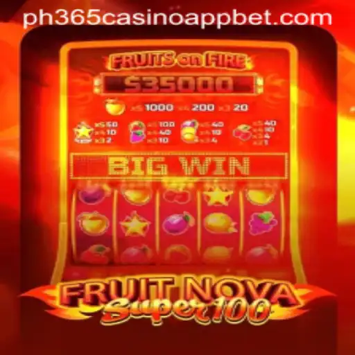 Explore the Exciting World of FruitNovaSuper100 at PH365 Casino App