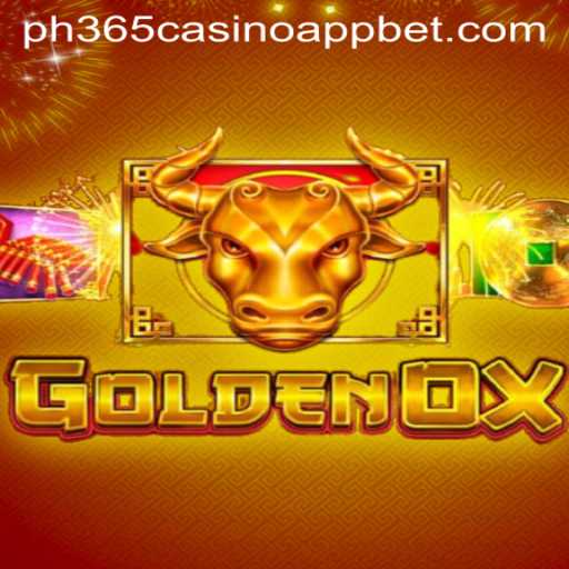 Exploring GoldenOx: A Premier Game on PH365 Casino App