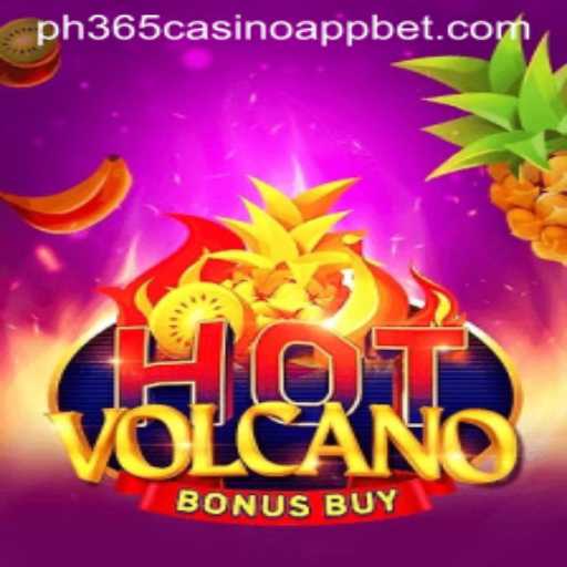 Experience the Thrills of HotVolcanoBonusBuy on PH365 Casino App