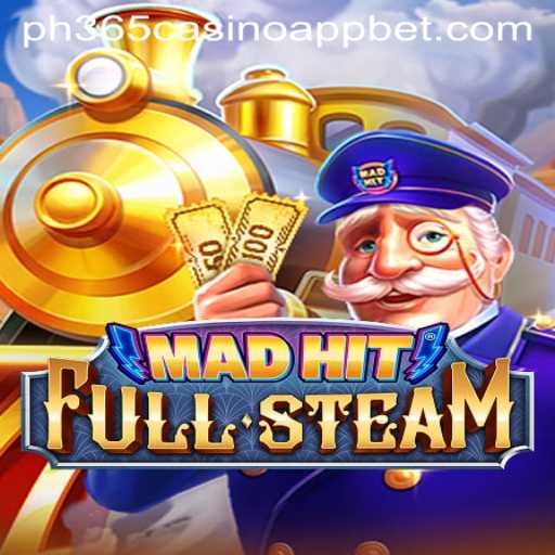 MadHitFullSteam and the World of PH365 Casino App