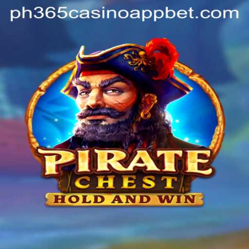 Discover the Thrilling Adventure of PirateChest with PH365 Casino App