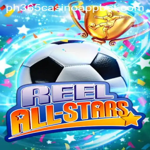 Exploring ReelAllStars in the ph365 Casino App