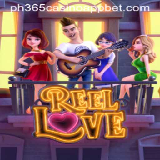 Exploring ReelLove: An Exciting Addition to the ph365 Casino App