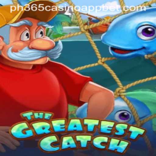 TheGreatestCatch: Dive into the Excitement with PH365 Casino App