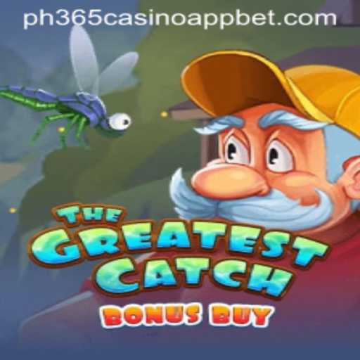 The Ultimate Experience: Discover TheGreatestCatchBonusBuy at PH365 Casino App