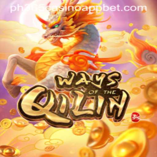 Discover the Excitement of WaysoftheQilin on PH365 Casino App